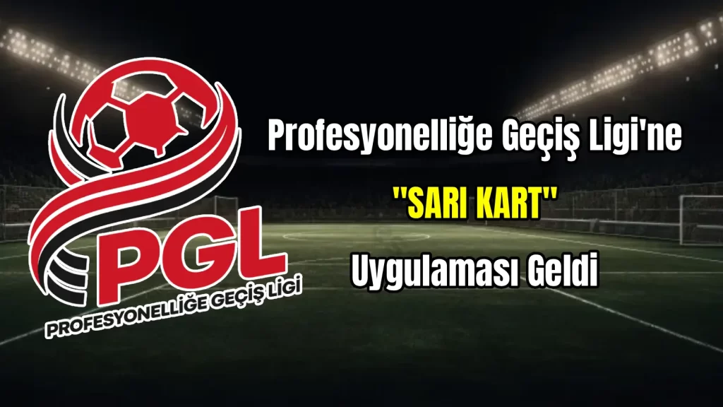 PGL Ligi Sarı Kart Uygulaması